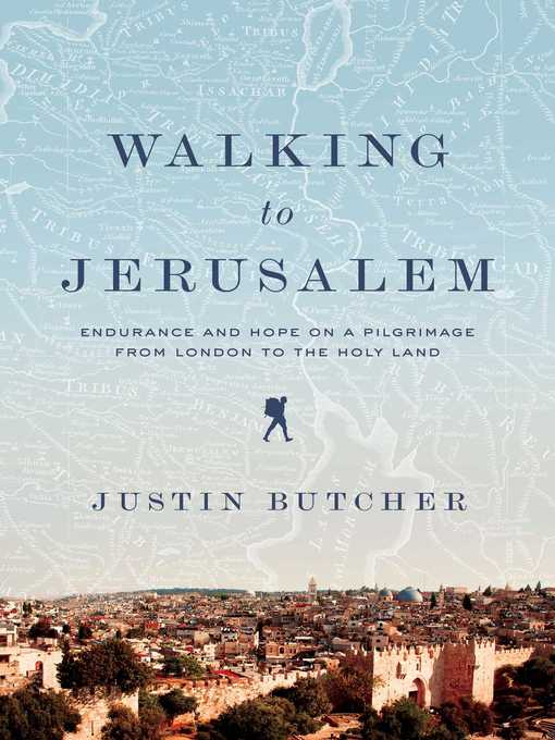 Title details for Walking to Jerusalem by Justin Butcher - Available